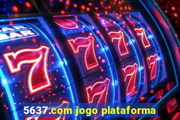 5637.com jogo plataforma